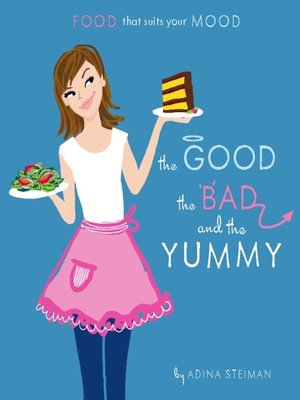 cover image of The Good, the Bad, and the Yummy